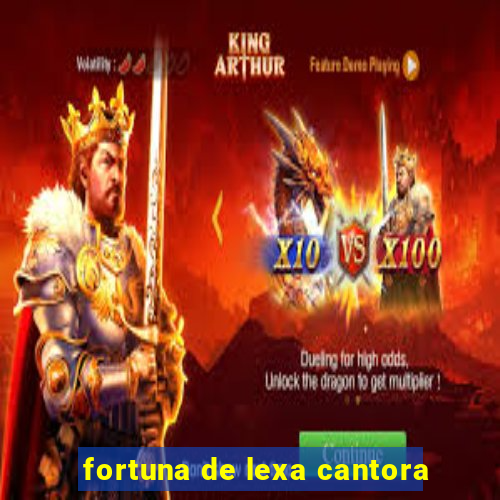 fortuna de lexa cantora